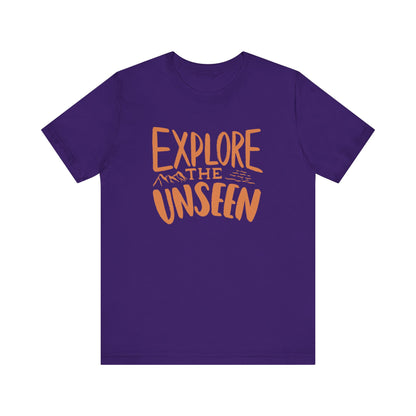 Explore The Unseen Tee