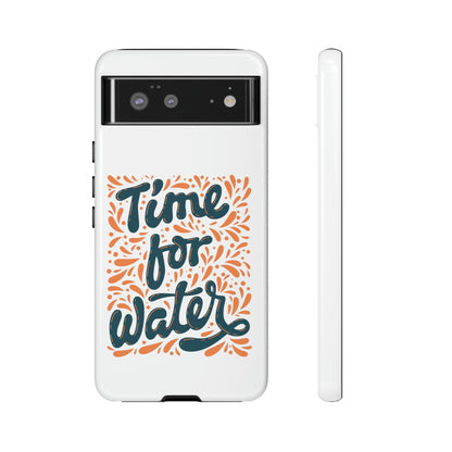 Time For Water Phone Case