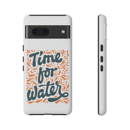 Time For Water Phone Case