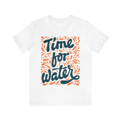 Time For Water Unisex Tee