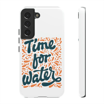 Time For Water Phone Case