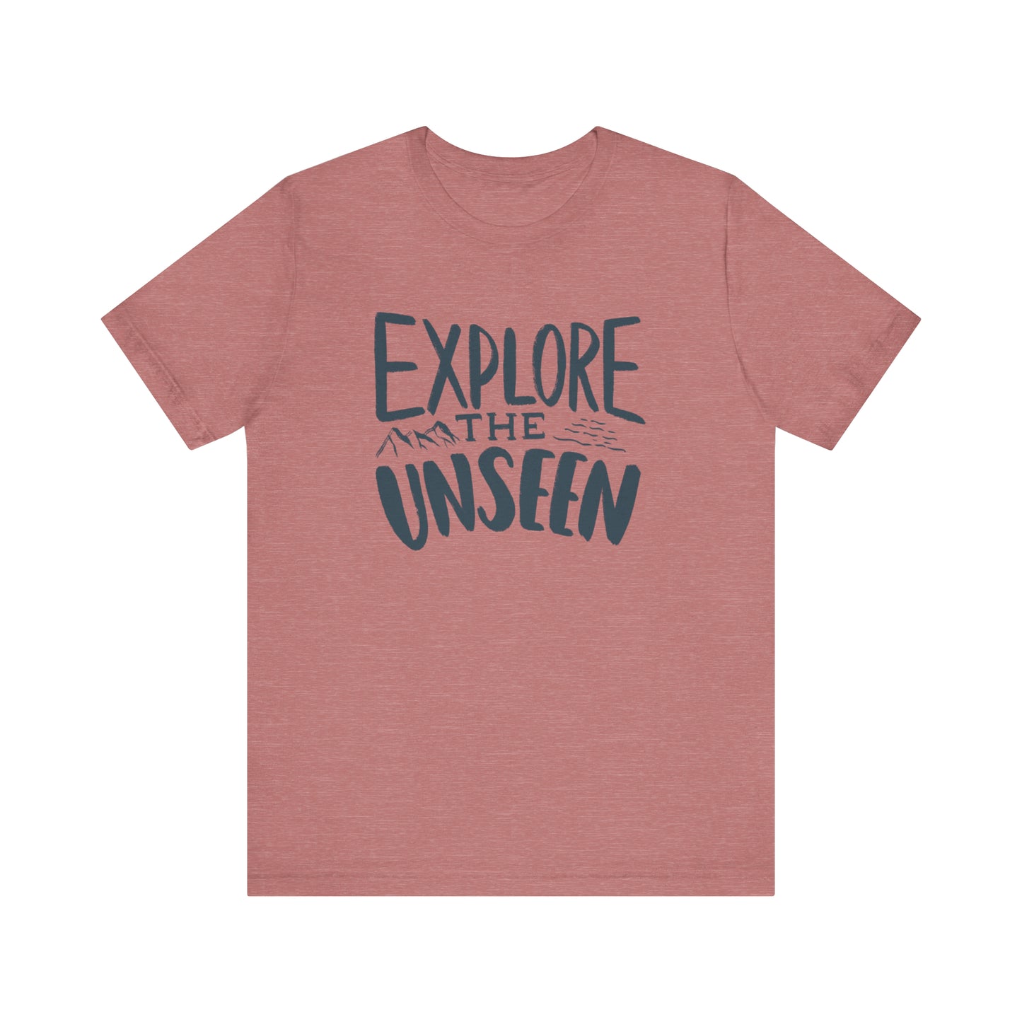 Explore The Unseen Tee