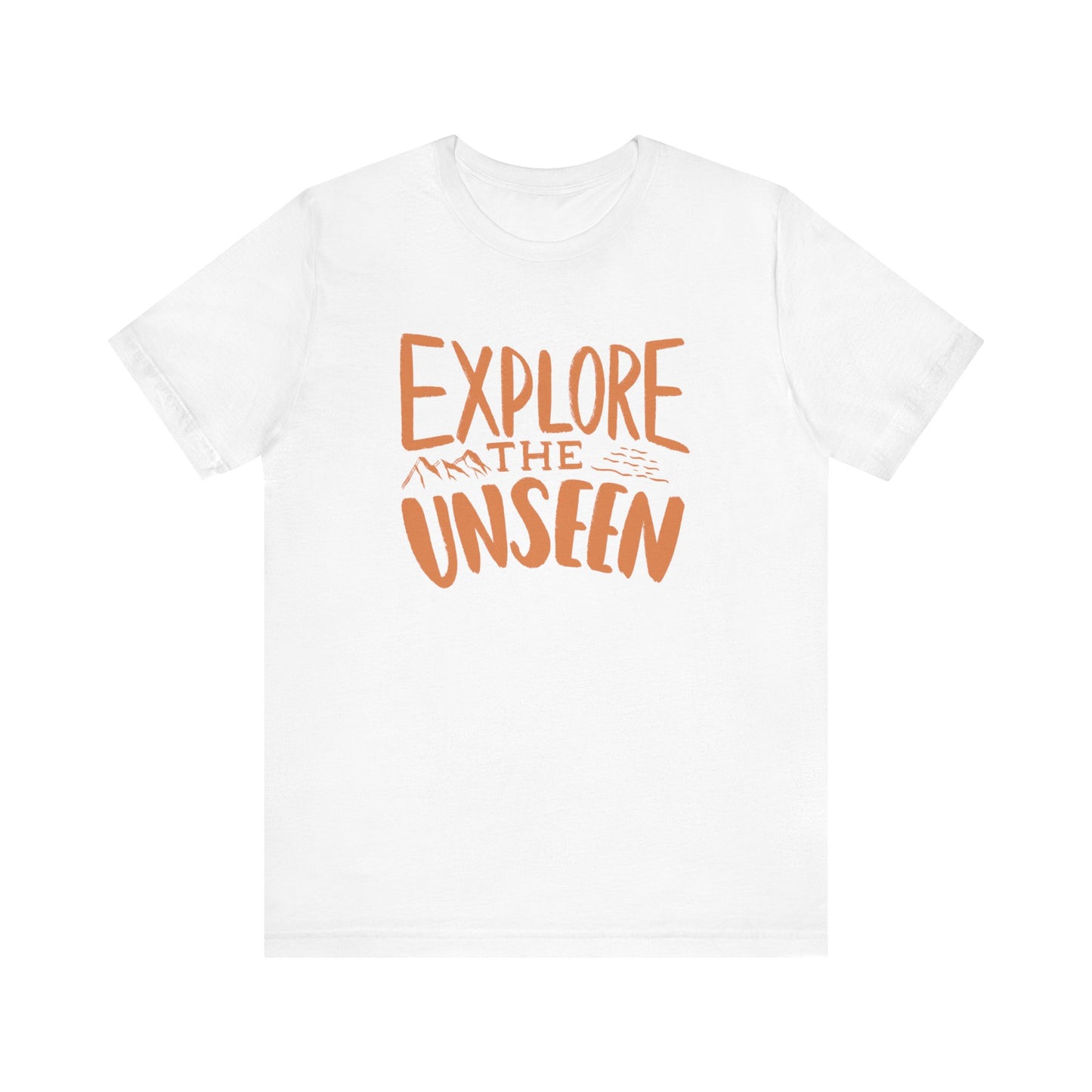 Explore The Unseen Tee