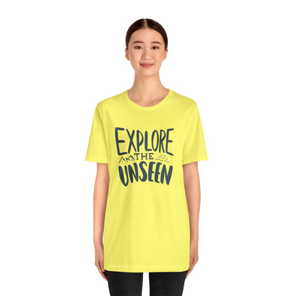 Explore The Unseen Tee