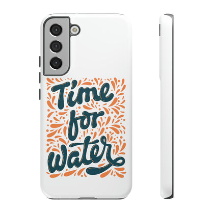 Time For Water Phone Case