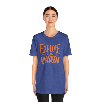 Explore The Unseen Tee