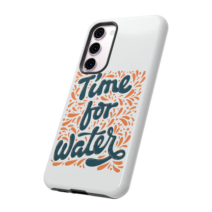 Time For Water Phone Case