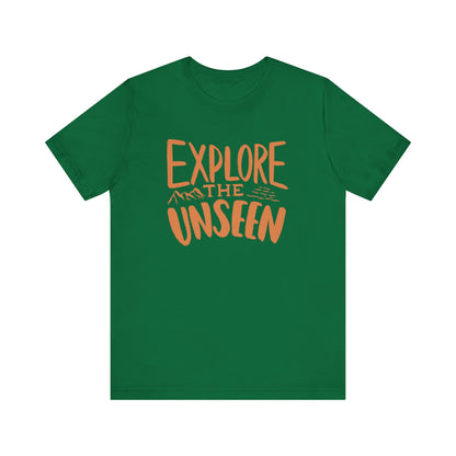 Explore The Unseen Tee