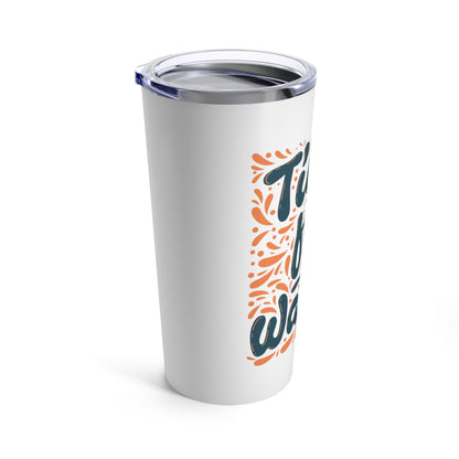 Time For Water Tumbler 20oz