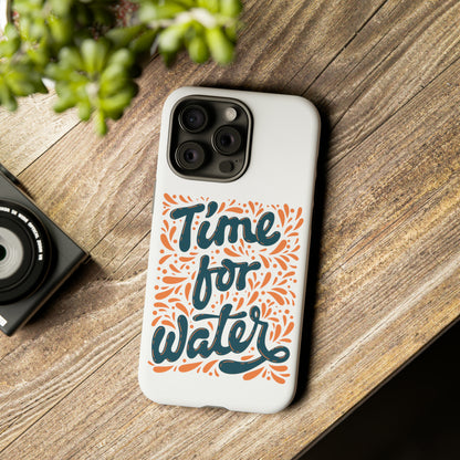 Time For Water Phone Case