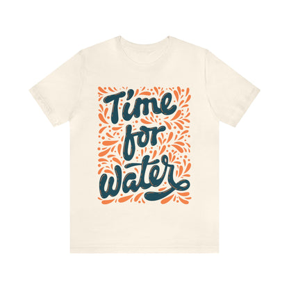 Time For Water Unisex Tee