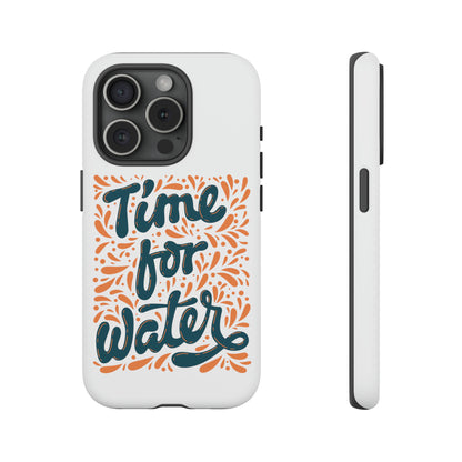 Time For Water Phone Case