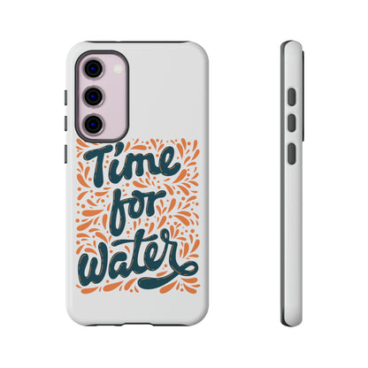 Time For Water Phone Case