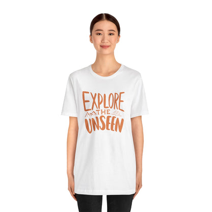 Explore The Unseen Tee