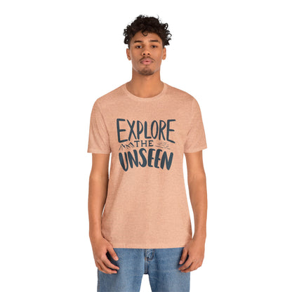 Explore The Unseen Tee