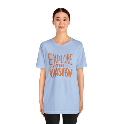 Explore The Unseen Tee