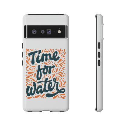 Time For Water Phone Case