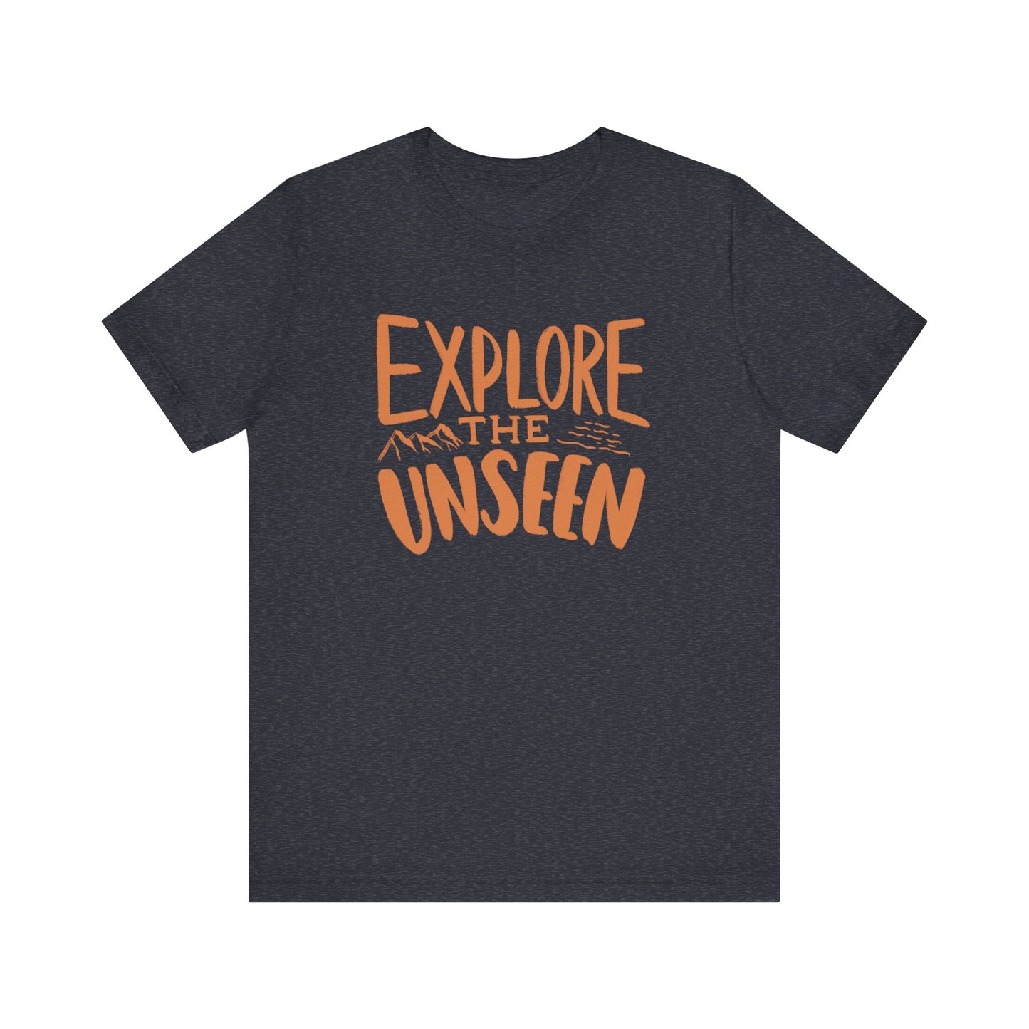 Explore The Unseen Tee