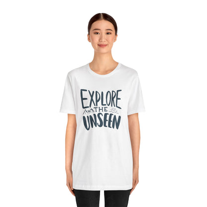 Explore The Unseen Tee