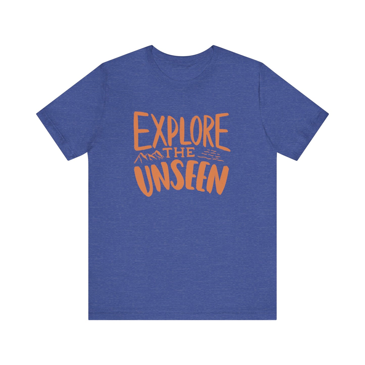 Explore The Unseen Tee